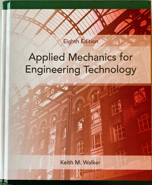 Book titled 'Applied Mechanics for Engineering Technology' by Keith M. Walker with a red and white architectural design on the cover.