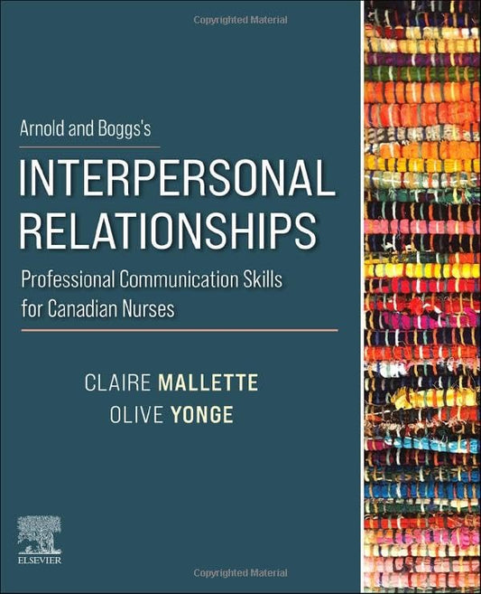 Book cover for 'Arnold and Boggs's Interpersonal Relationships: Professional Communication Skills for Canadian Nurses' by Claire Mallette and Olive Yonge, with a dark teal background and a vertical multicolor pattern strip on the right.