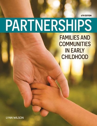 Partnerships: Families and Communities in Early Childhood, 6th Edition