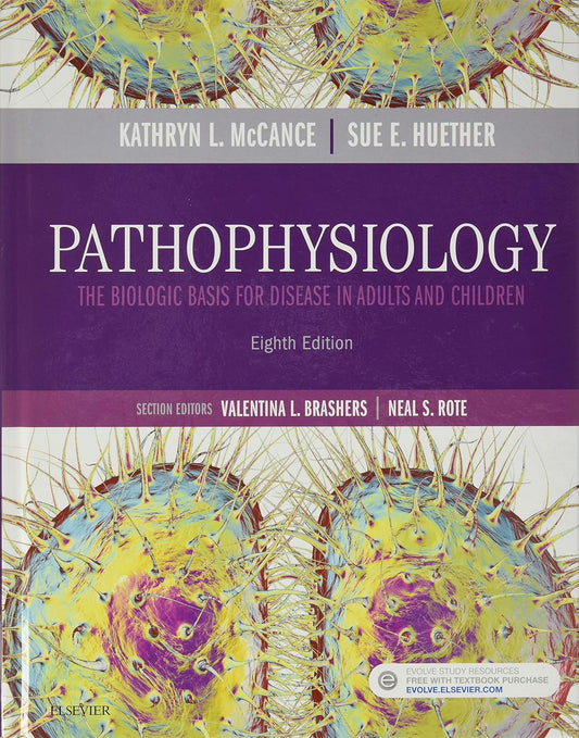 Pathophysiology: The Biologic Basis for Disease in Adults and Children, 8th Edition