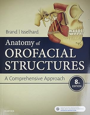 Anatomy of Orofacial Structures: A Comprehensive Approach, 8th Edition