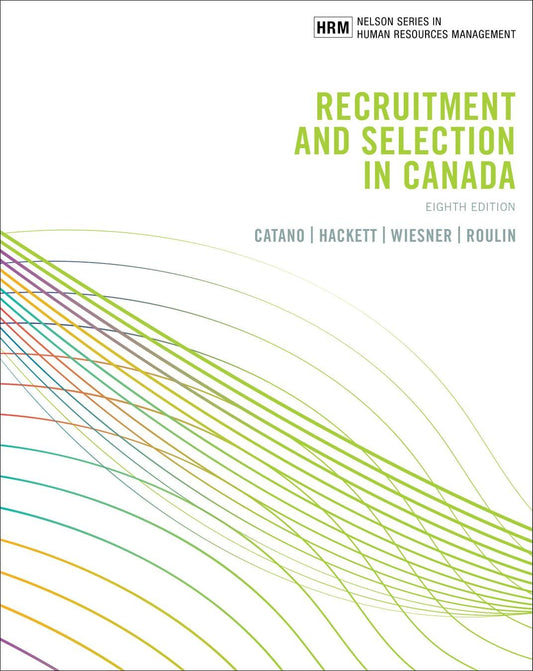 Recruitment and Selection in Canada, 8th Edition