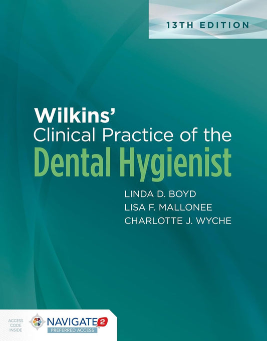 Wilkins' Clinical Practice of the Dental Hygienist, 13th Edition