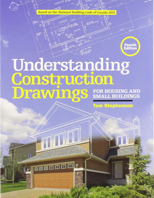Understanding Construction Drawings For Housing and Small Business, 4th Edition