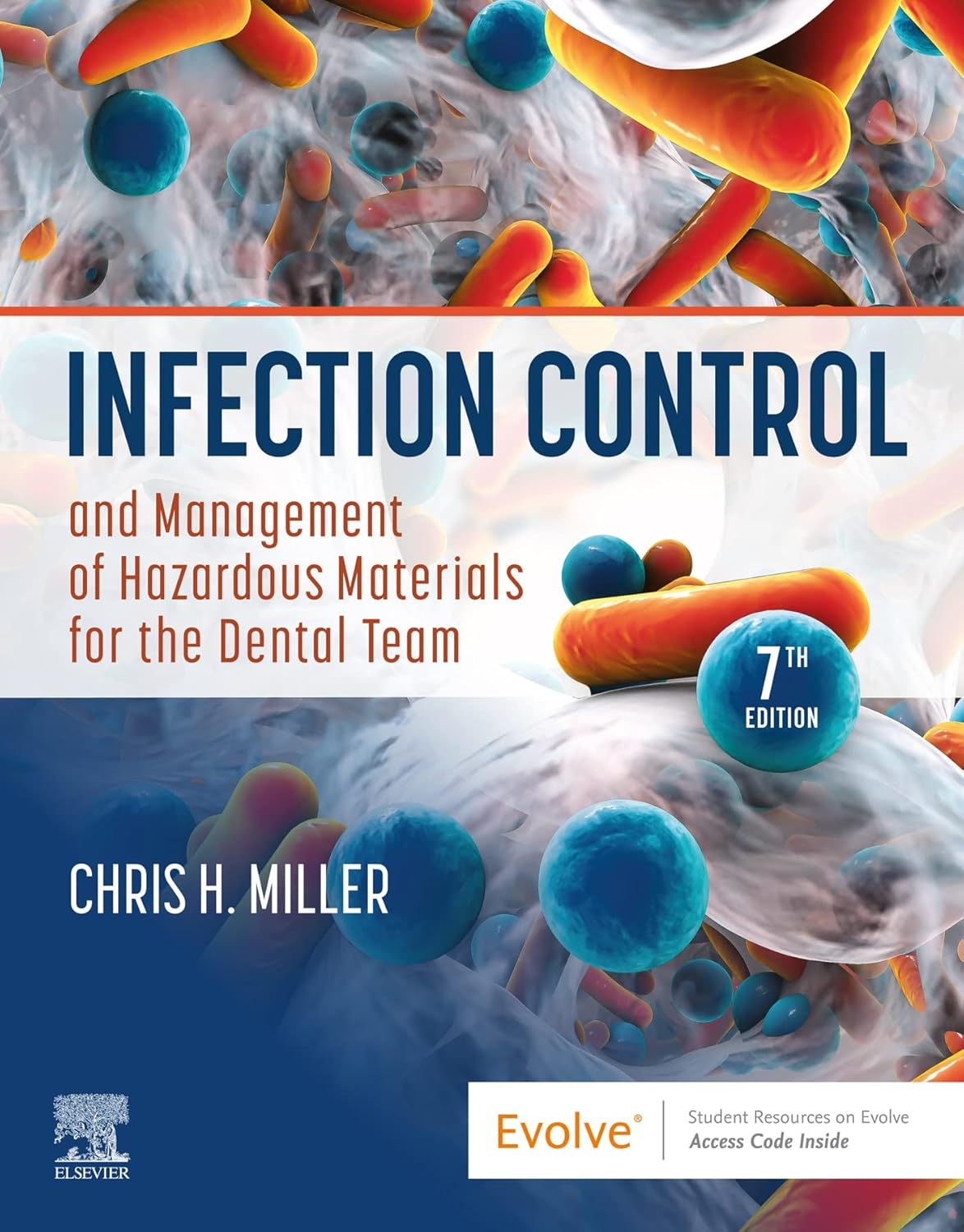 Book cover of 'Infection Control and Management of Hazardous Materials for the Dental Team' by Chris H. Miller with microscopic images of bacteria.