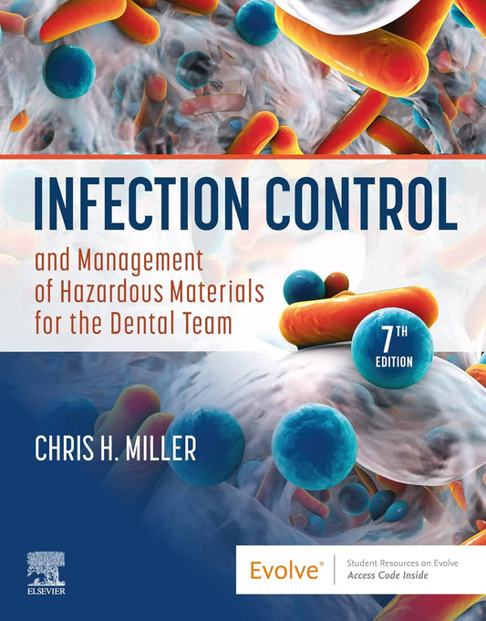 Book cover of 'Infection Control and Management of Hazardous Materials for the Dental Team' by Chris H. Miller with microscopic images of bacteria.