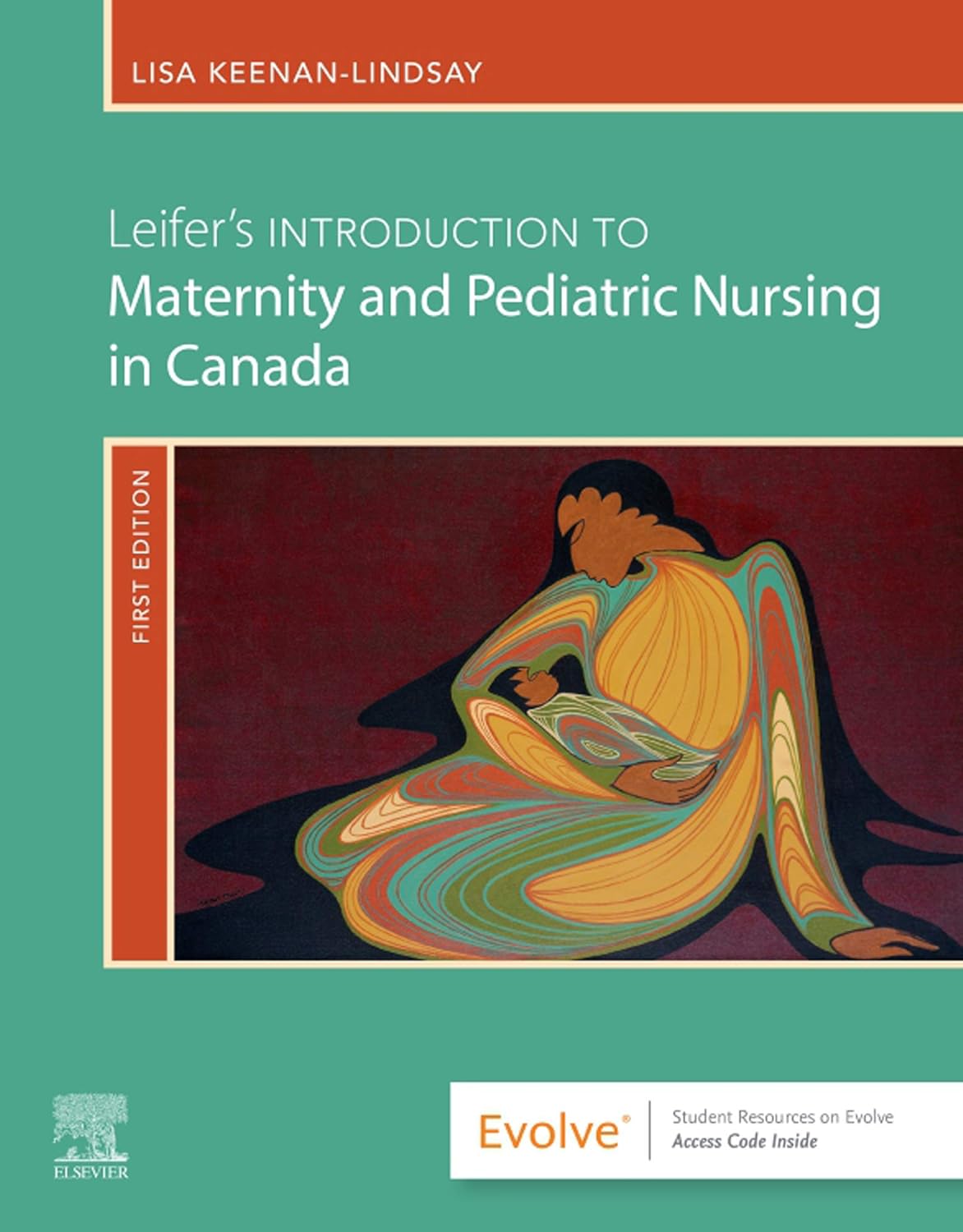 Book cover of 'Leifer's Introduction to Maternity and Pediatric Nursing in Canada' by Lisa Keenan-Lindsay with a green background and illustration of a woman holding a baby.