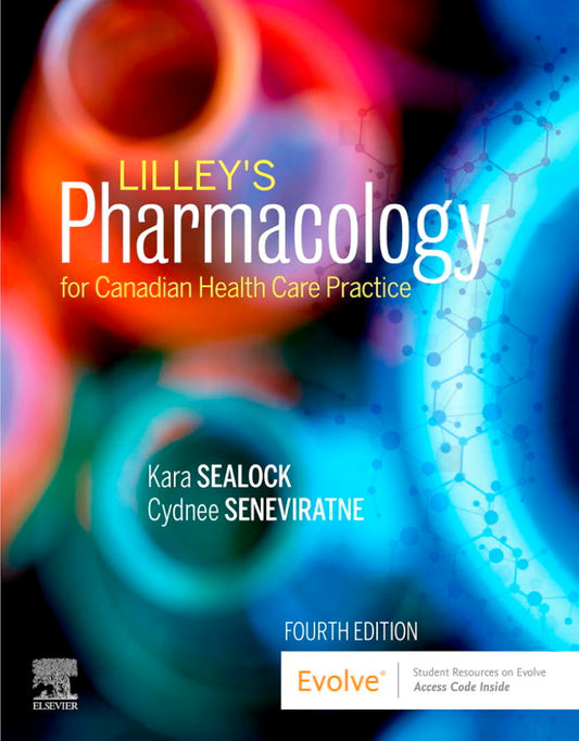 Cover of 'Lilley's Pharmacology for Canadian Health Care Practice, 4th Edition' showing vibrant graphics related to pharmacology.