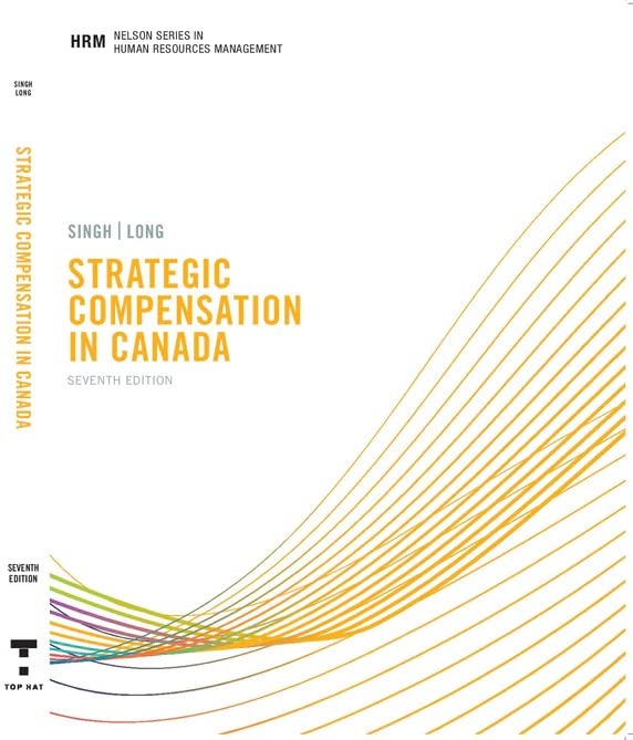 Cover of the book 'Strategic Compensation in Canada, 7th Edition' withauthors' names, Parbudyal Singh and Richard J. Long, and the logo of Top Hat Press.
